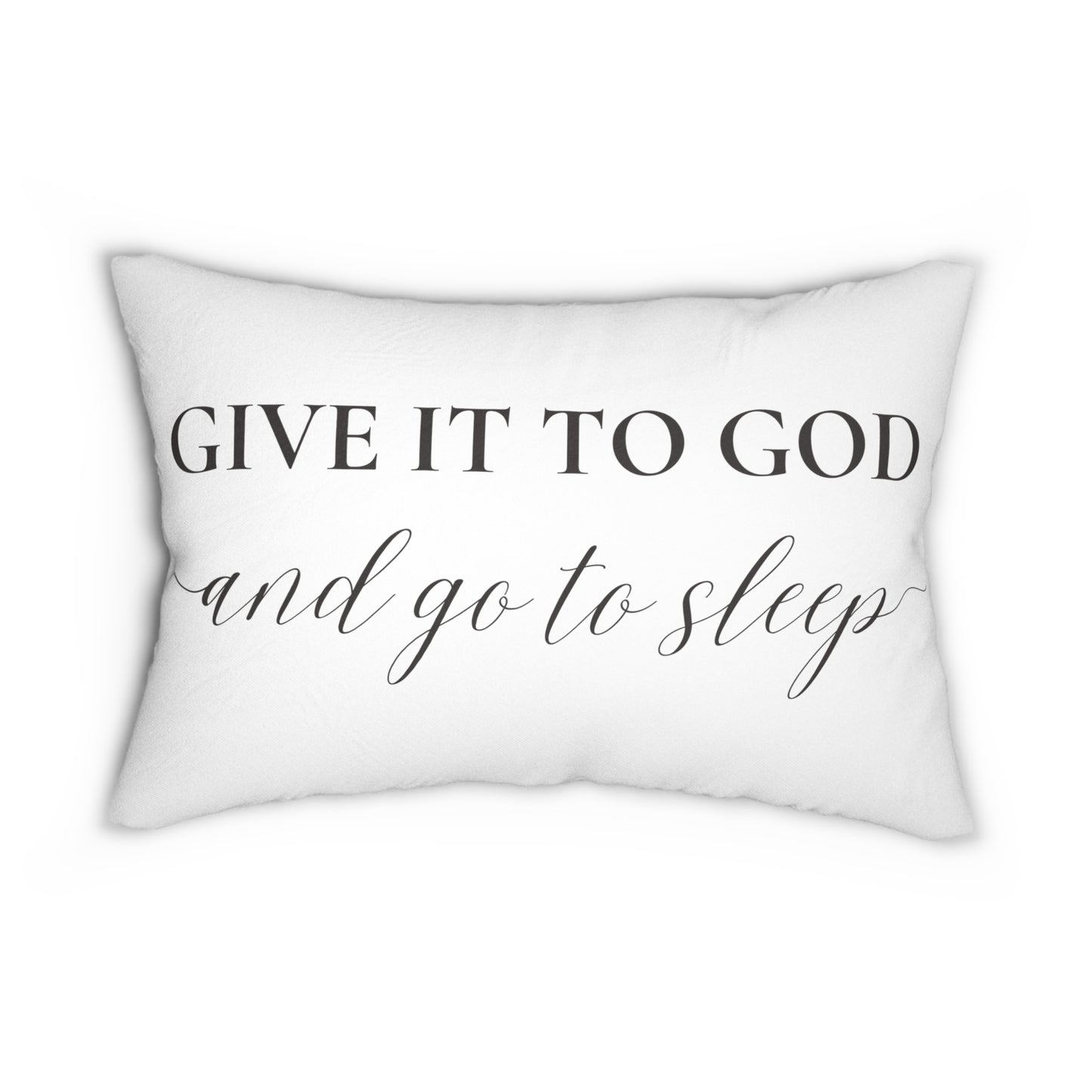 Give it to God and Go to Sleep Pillow | Pillow Cover and Stuffing Pillow