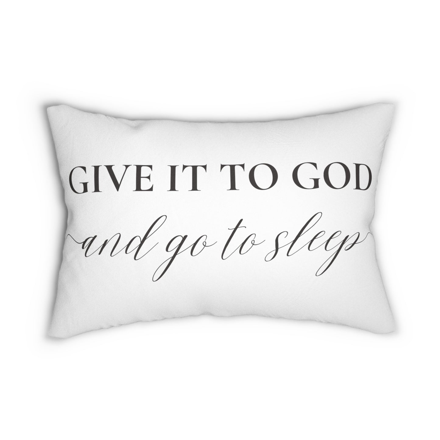 Give it to God and Go to Sleep Pillow | Pillow Cover and Stuffing Pillow
