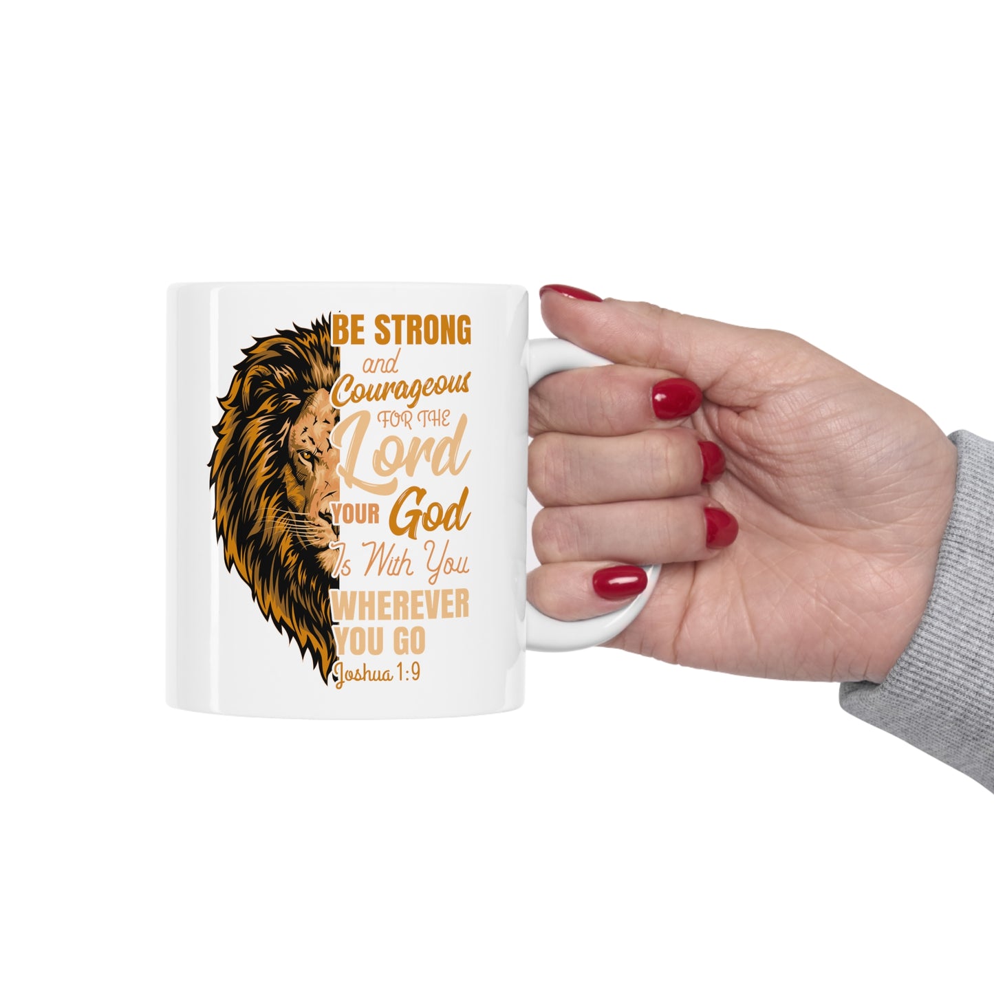 Be Strong and Courageous Coffee Mug with Bible Verse Joshua 1:9