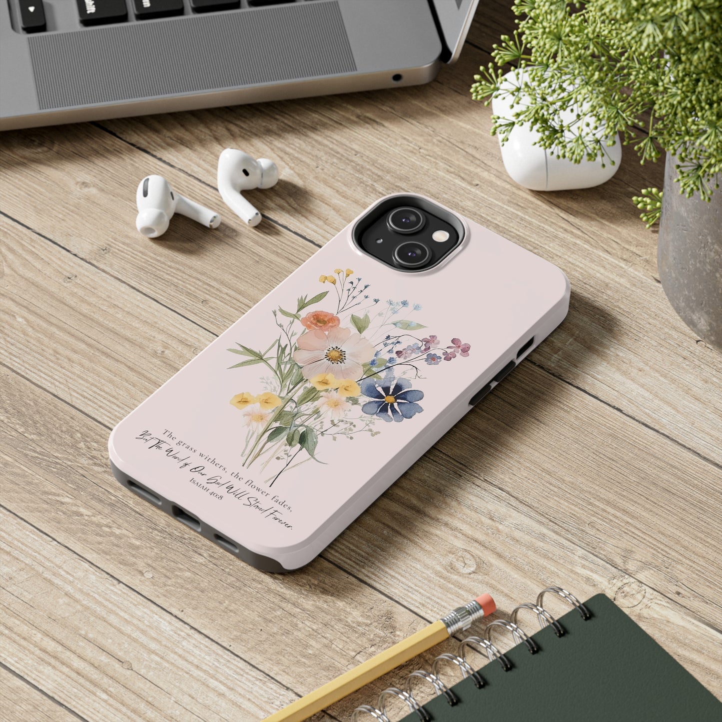 Flower Phone Case with Bible Verse Isaiah 40:8, Bible Verse Phone Case