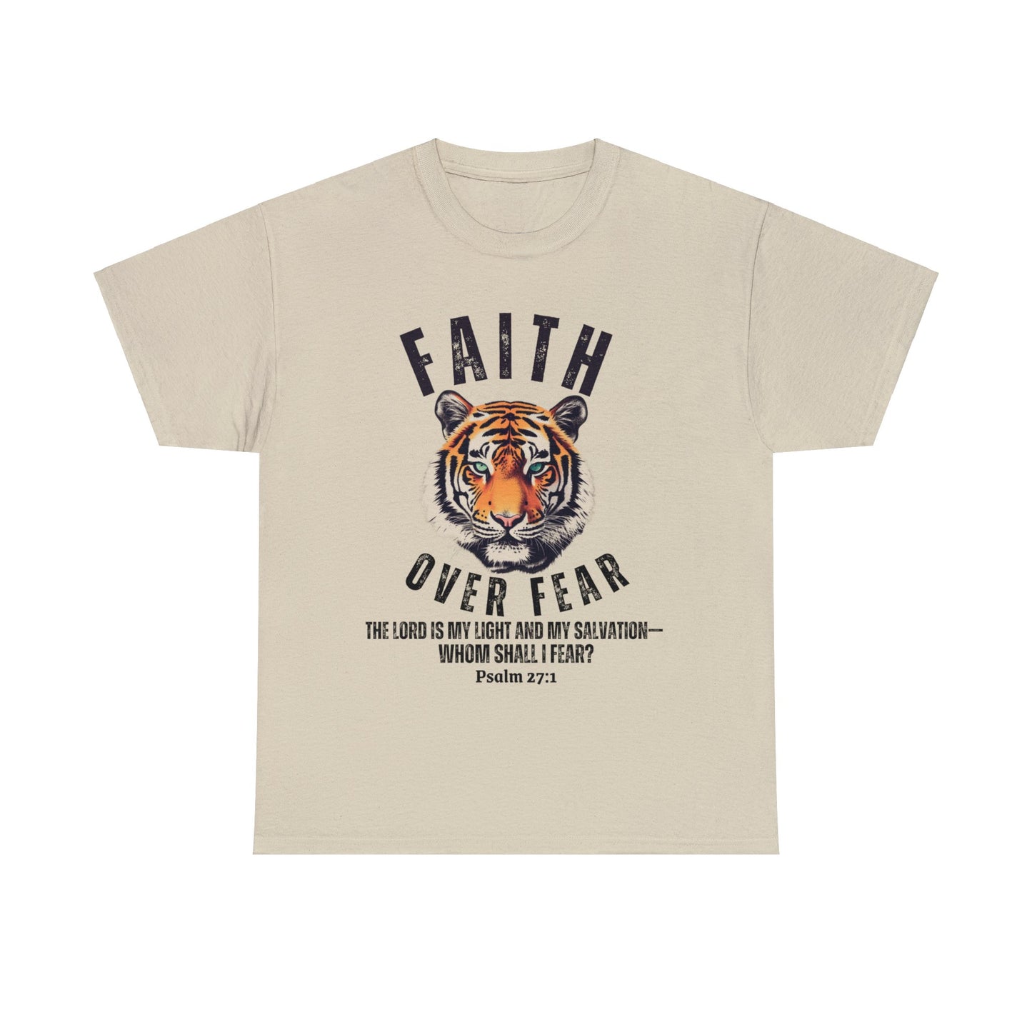 Faith Over Fear Shirt - Tiger Shirt w/ Bible Verse - Whom Shall I Fear Psalm 27:1