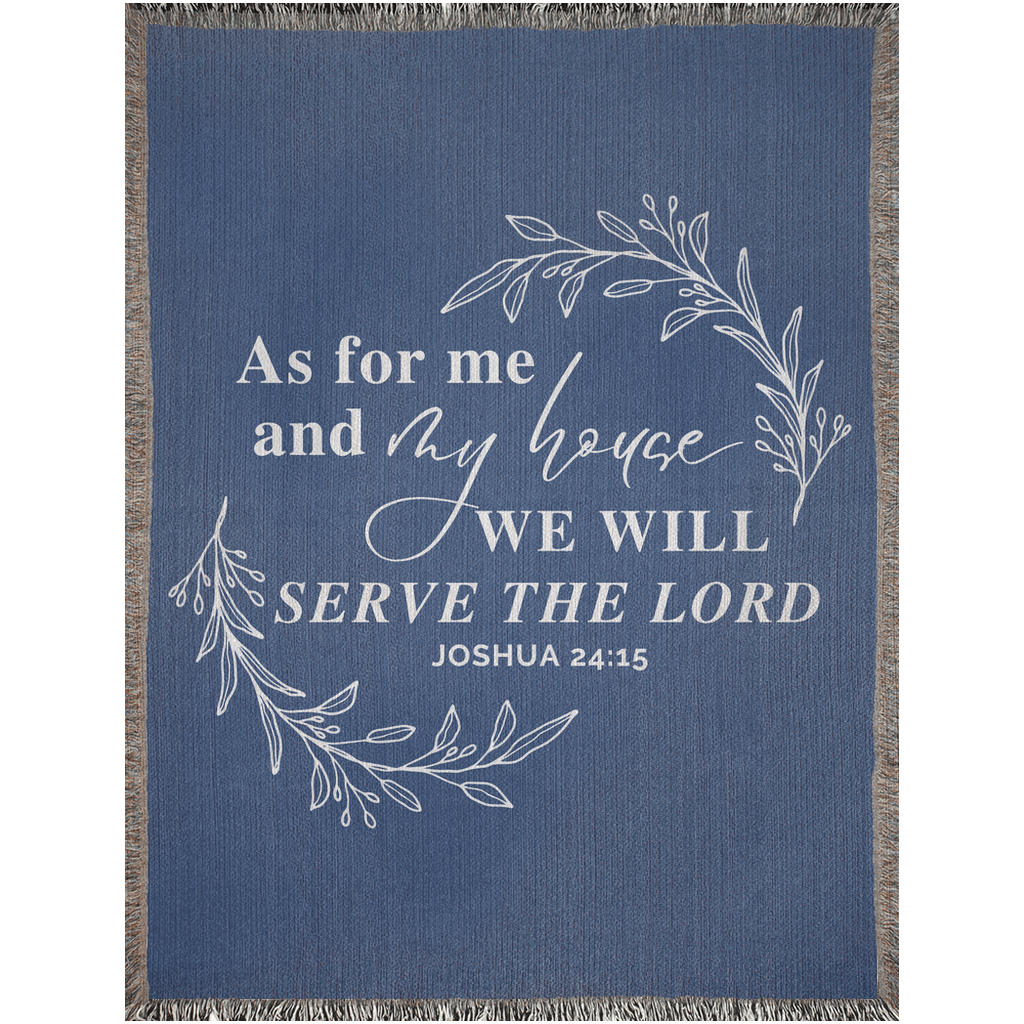 As For Me In My House We Will Serve The Lord - Woven Blanket