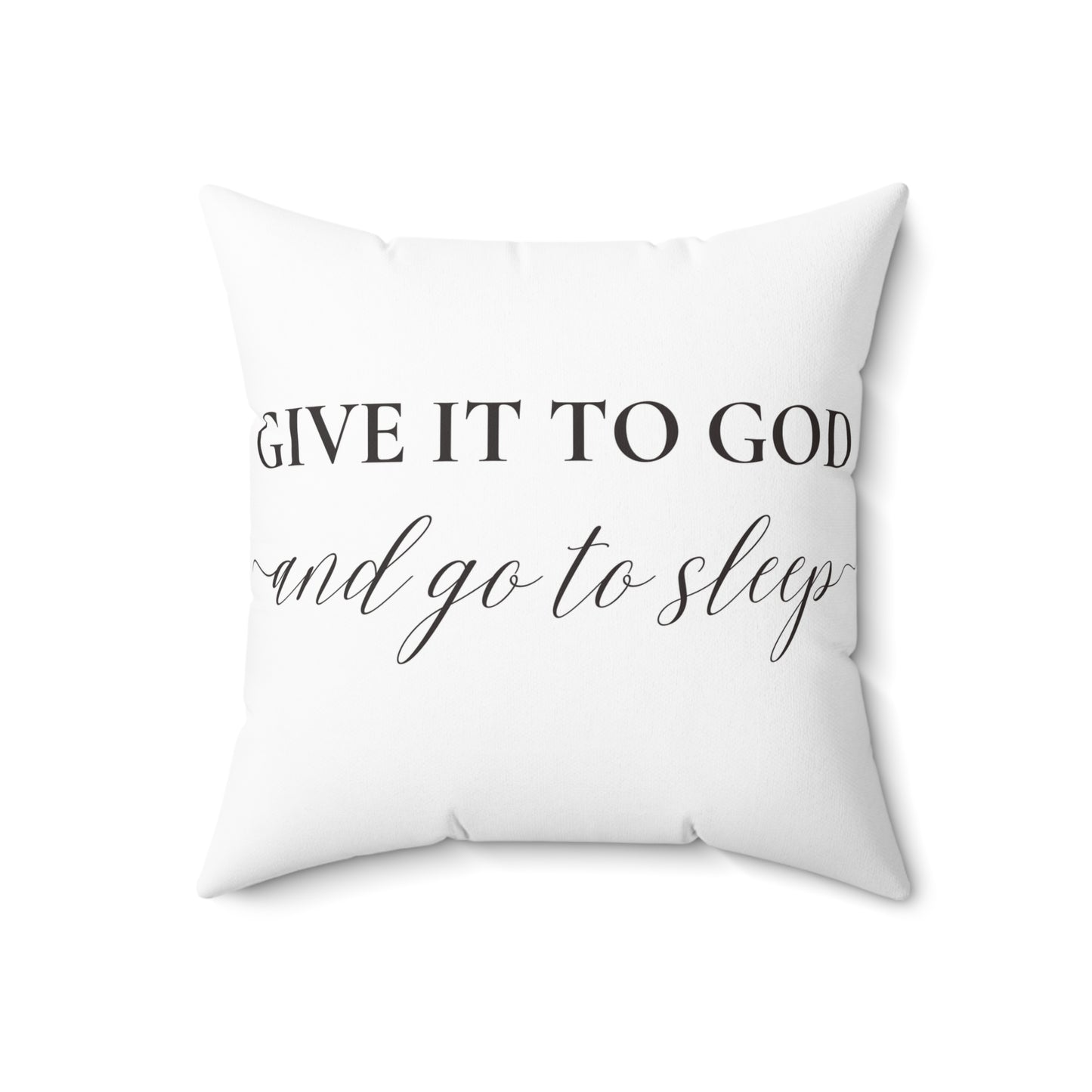 Give it to God and Go to Sleep Pillow | Christian Pillow Cover and Pillow