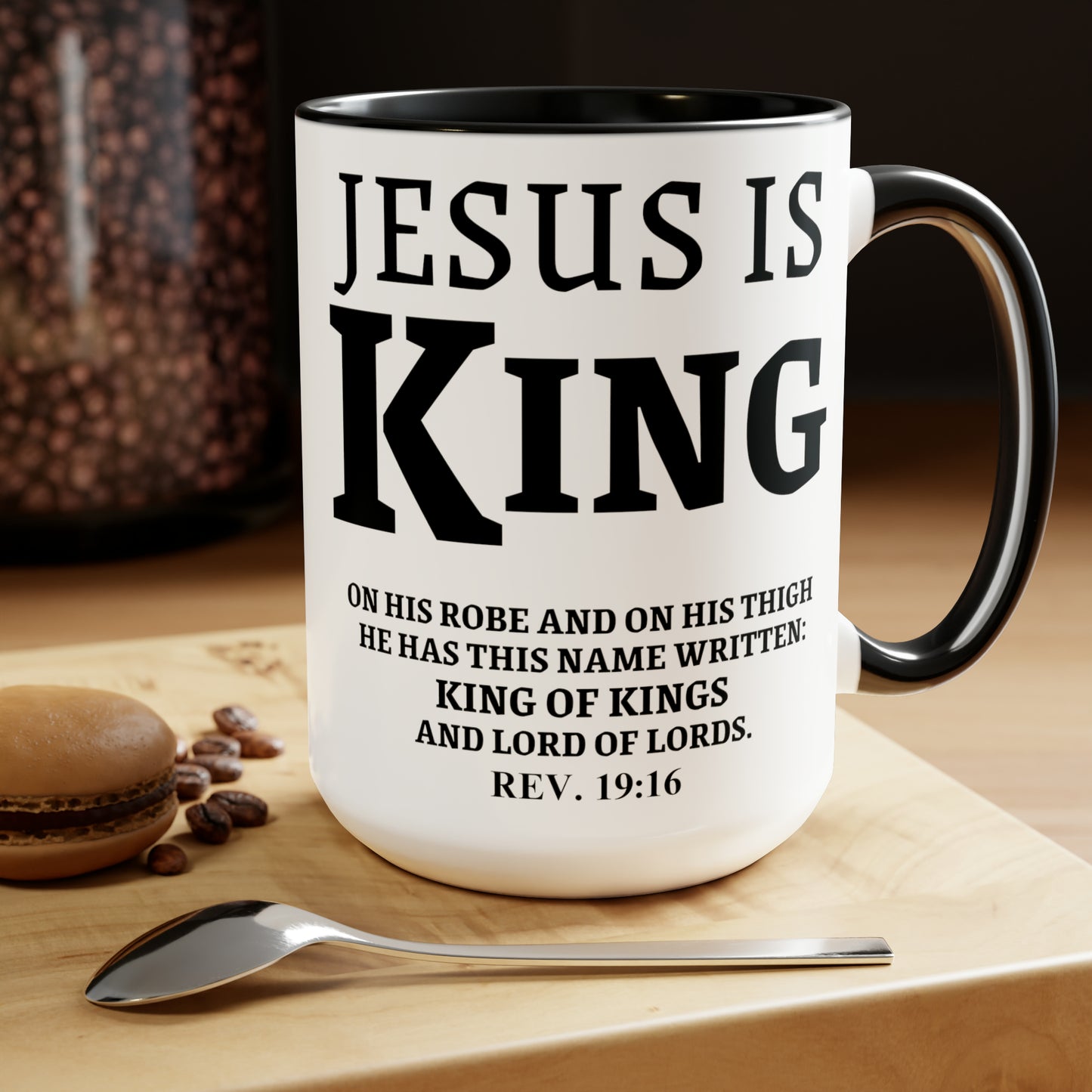 Jesus Is King Christian Coffee Mug | Scripture Mug with Revelation 19:16