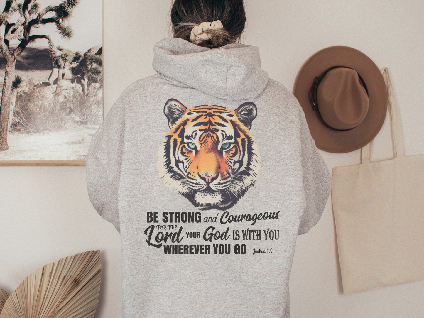 Be Strong and Courageous - Christian Hooded Sweatshirt | Tiger Hoodie With Joshua 1:9 Bible Verse