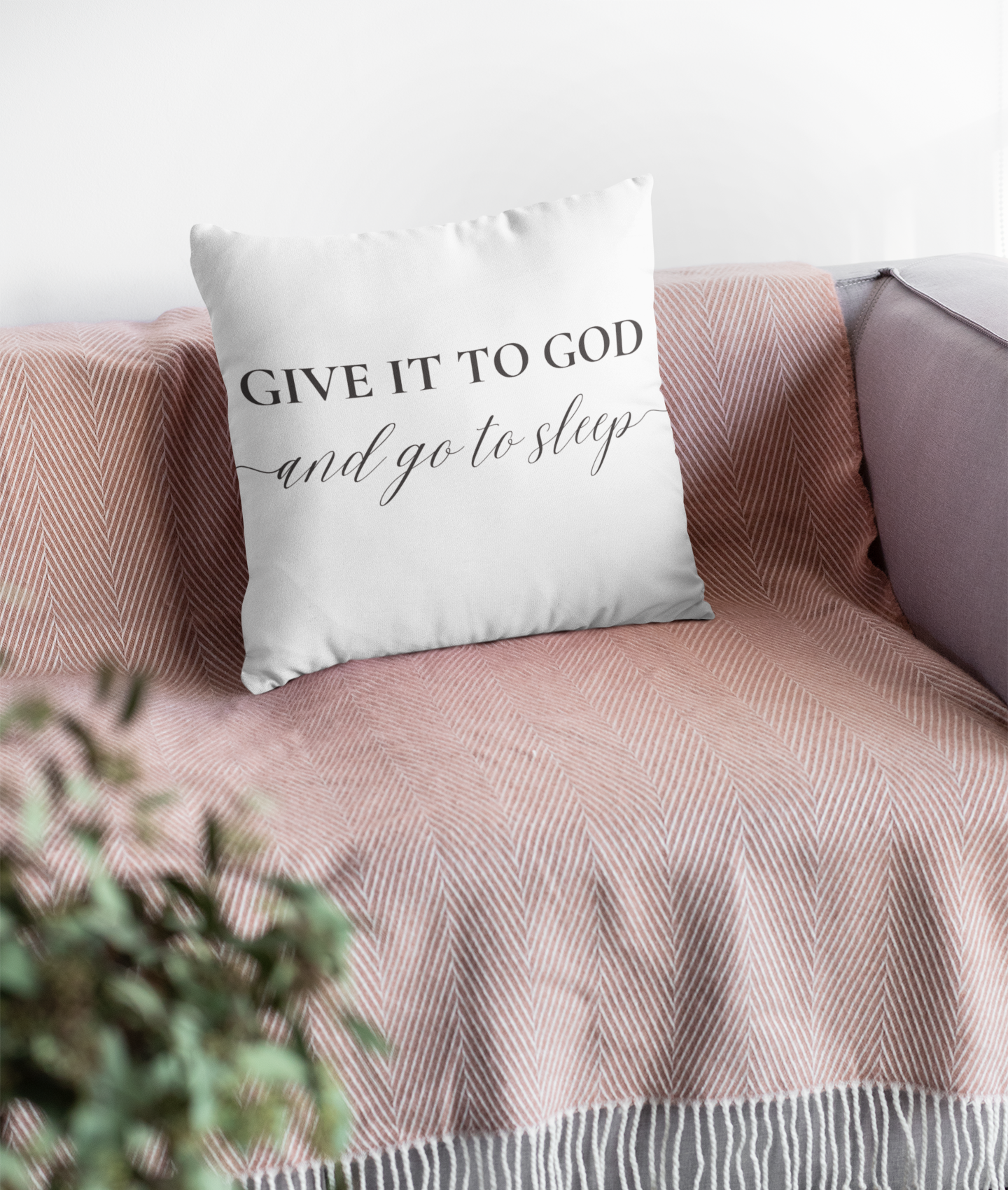 Give it to God and Go to Sleep Pillow | Christian Pillow Cover and Pillow