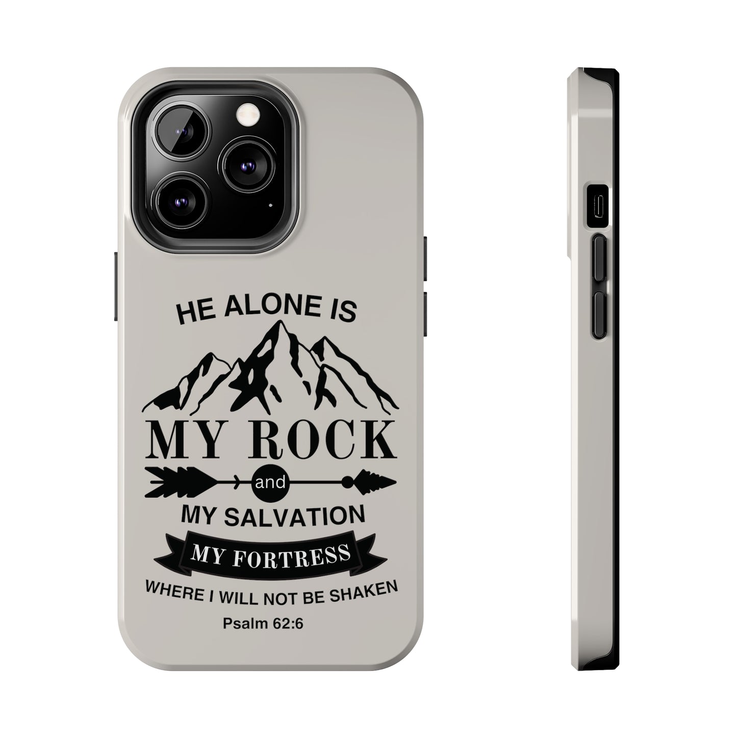 Christian iPhone Case with Bible Verse | Psalm 62:6 - He Alone Is My Rock