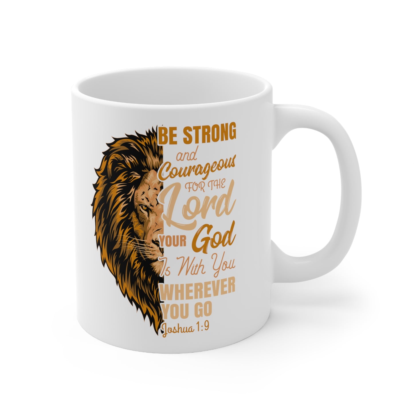 Be Strong and Courageous Coffee Mug with Bible Verse Joshua 1:9