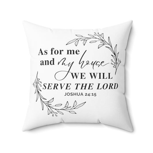 Christian Pillow - As For Me and My House We Will Serve The Lord - Joshua 24:15