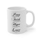 Pray Faith Hope Love Ceramic Mug - Christian Coffee Cup
