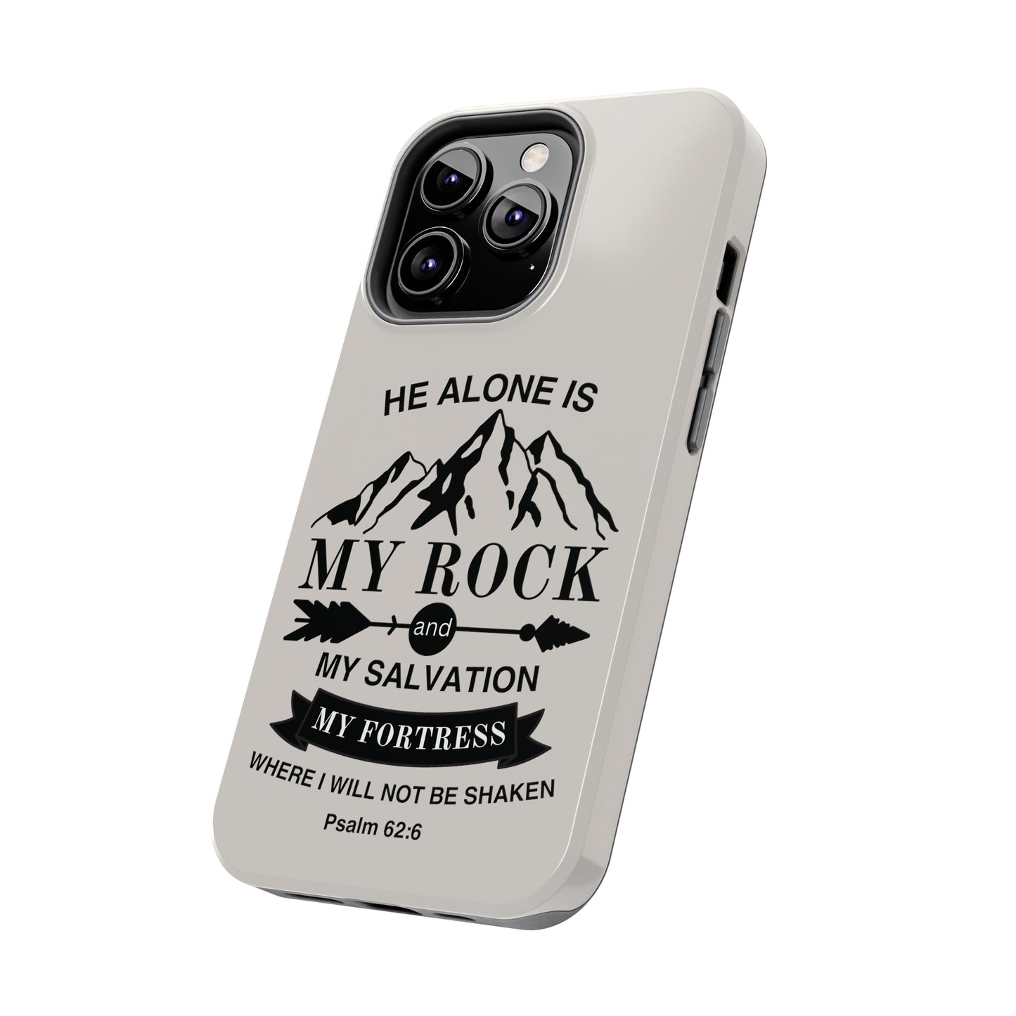 Christian iPhone Case with Bible Verse | Psalm 62:6 - He Alone Is My Rock