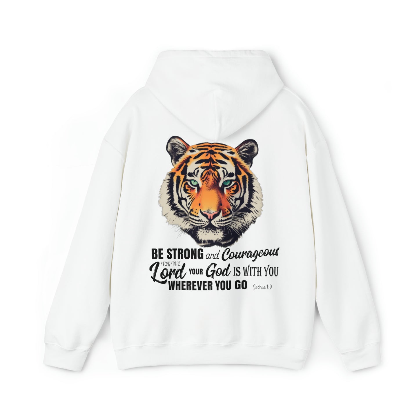 Be Strong and Courageous - Christian Hooded Sweatshirt  | Tiger Hoodie With Joshua 1:9 Bible Verse