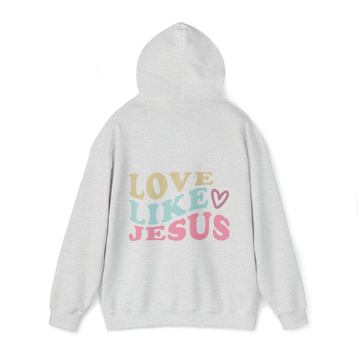 Love Like Jesus Hooded Sweatshirt - Christian Hoodie