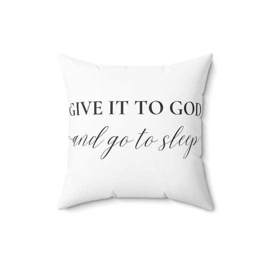 Give it to God and Go to Sleep Pillow | Christian Pillow Cover and Pillow