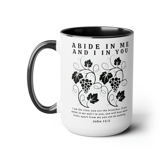 Abide In Me Christian Coffee Mug - John 15:5 Bible Verse Mug