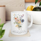 Flower Coffee Mug with Bible Verse Isaiah 40:8 - The Word of God Stands Forever