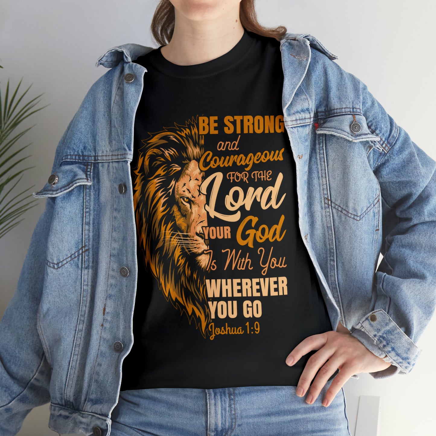 Be Strong and Courageous T-Shirt - Joshua 1:9 Shirt for Women or Men