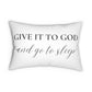 Give it to God and Go to Sleep Pillow | Pillow Cover and Stuffing Pillow