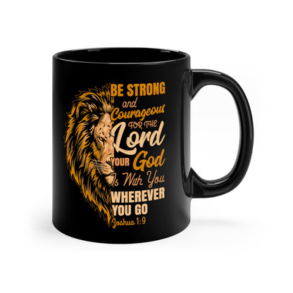 Be Strong and Courageous Coffee Mug, adorned with Bible Verse Joshua 1:9 | Black Ceramic Coffee Mug