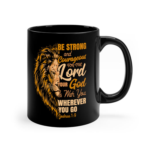 Be Strong and Courageous Coffee Mug, adorned with Bible Verse Joshua 1:9 | Black Ceramic Coffee Mug