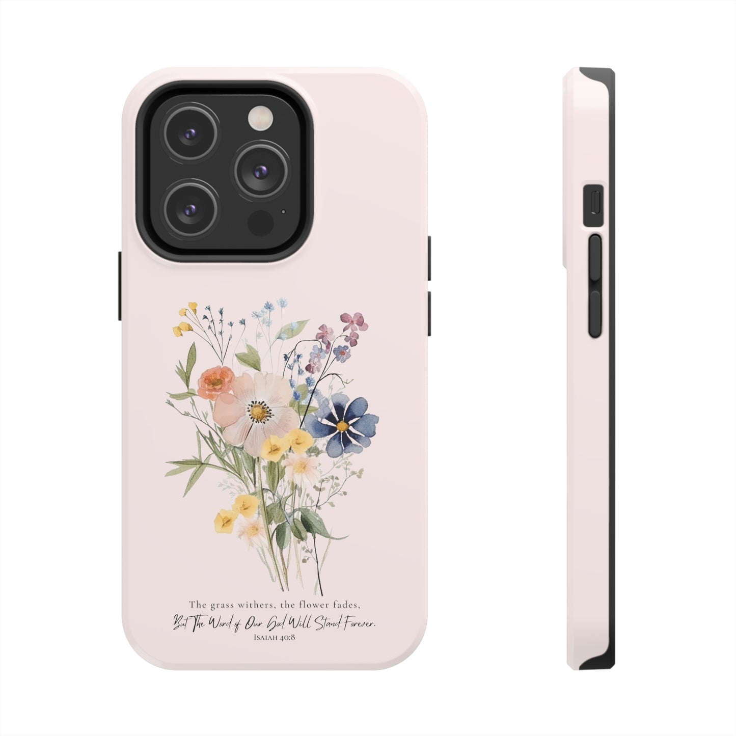Flower Phone Case with Bible Verse Isaiah 40:8, Bible Verse Phone Case