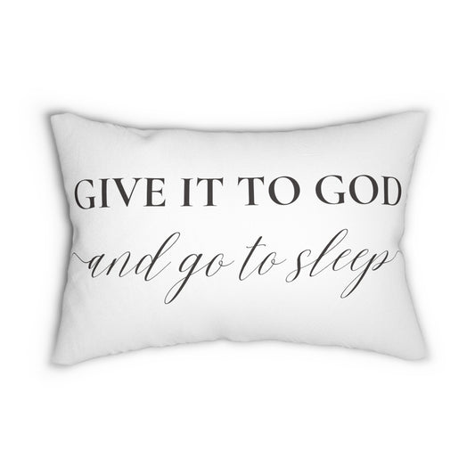 Give it to God and Go to Sleep Pillow | Pillow Cover and Stuffing Pillow