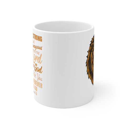 Be Strong and Courageous Coffee Mug with Bible Verse Joshua 1:9