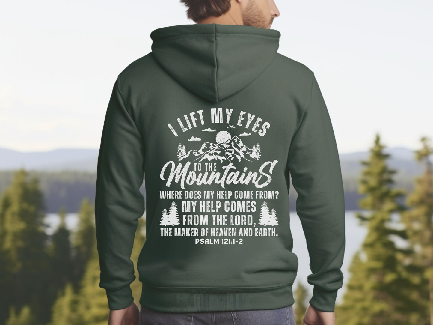 PSALM 121 - I Lift My Eyes To The Mountains Hoodie | Hooded Sweatshirt