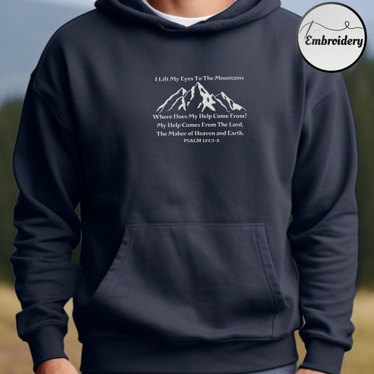 I Lift My Eyes to The Mountains - PSALM 121 Bible Verse Hoodie | Embroidered Hooded Sweater