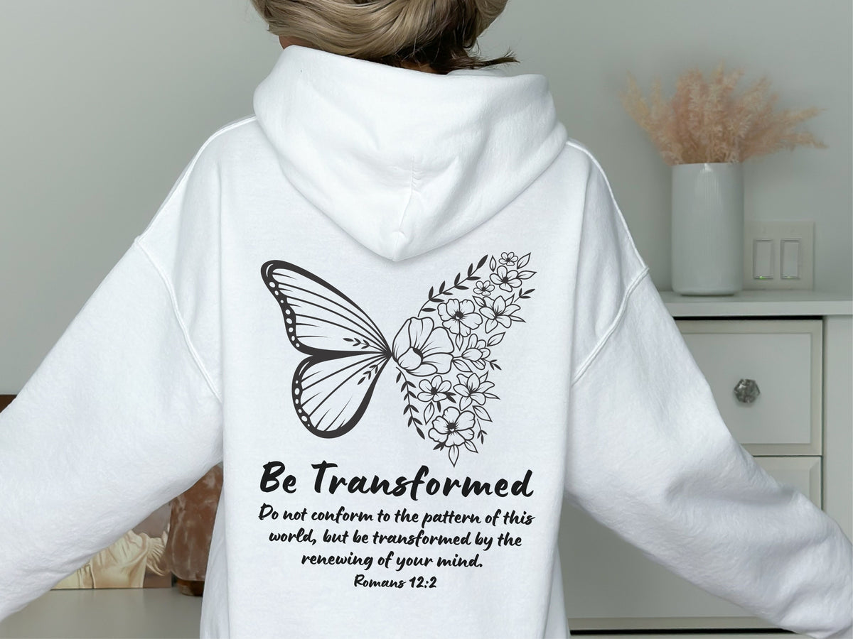 Be Transformed Romans 12:2 - Christian Hoodie | Butterfly Hoodie