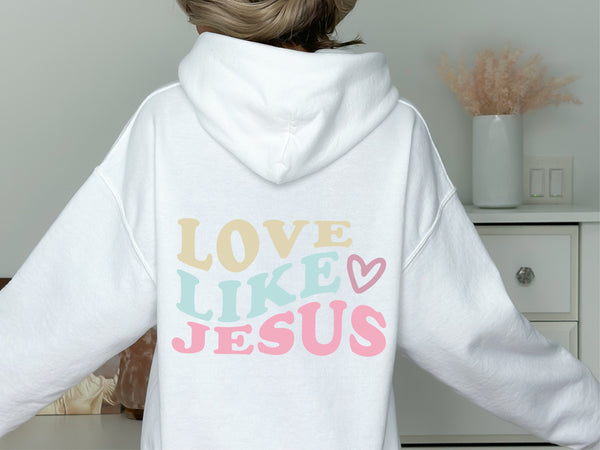 Love Like Jesus Hooded Sweatshirt - Christian Hoodie Hover
