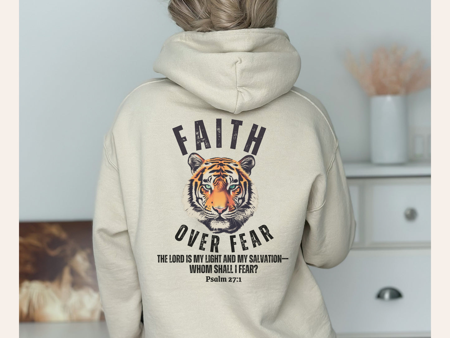 Faith Over Fear Hoodie - Whom Shall I Fear Psalm 27 - Christian Hooded Sweatshirt