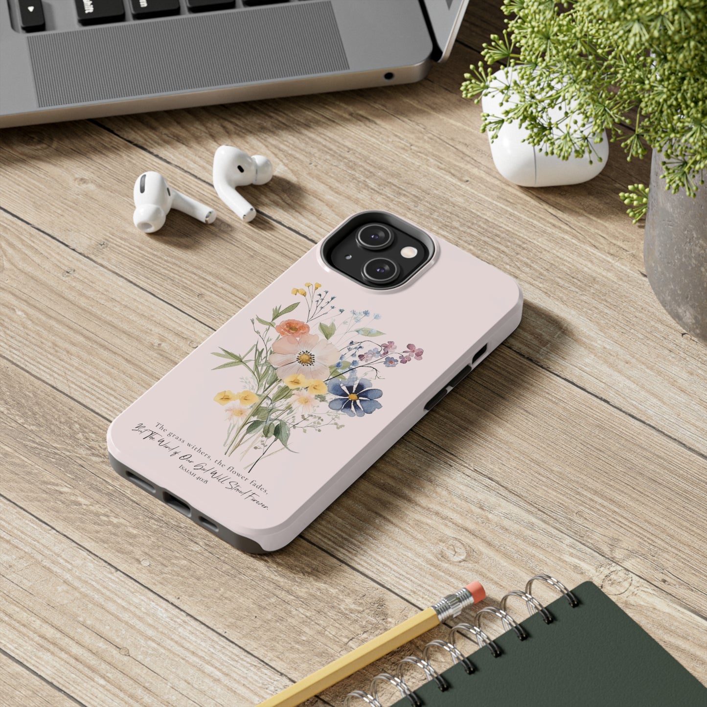 Flower Phone Case with Bible Verse Isaiah 40:8, Bible Verse Phone Case