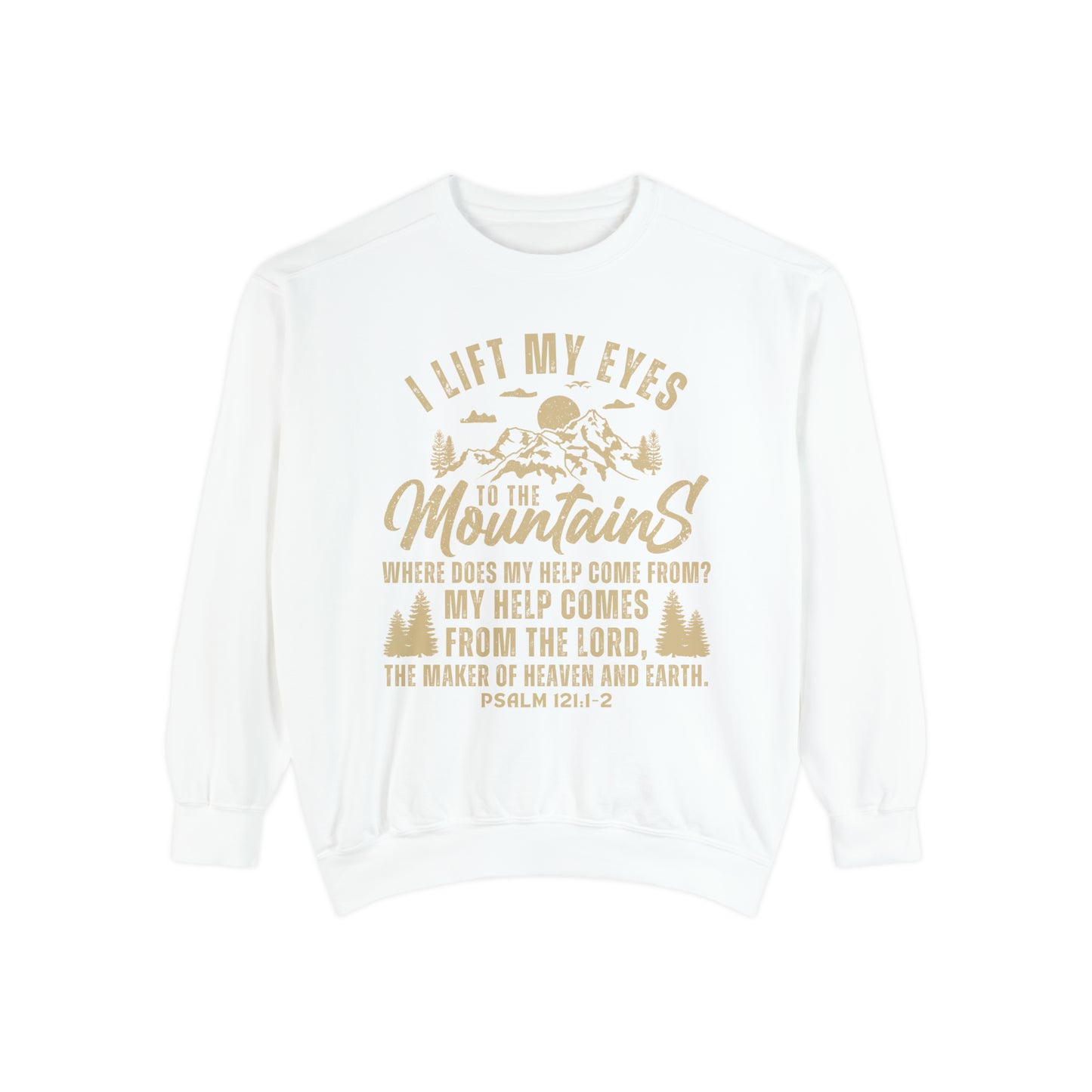 PSALM 121 - I Lift My Eyes to the Mountains Hoodie | Comfort Colors Sweatshirt |