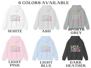 Love Like Jesus Hooded Sweatshirt - Christian Hoodie