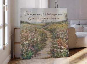 Show Me Your Ways Lord Psalm 25 | Wildflower Field - Bible Verse Canvas