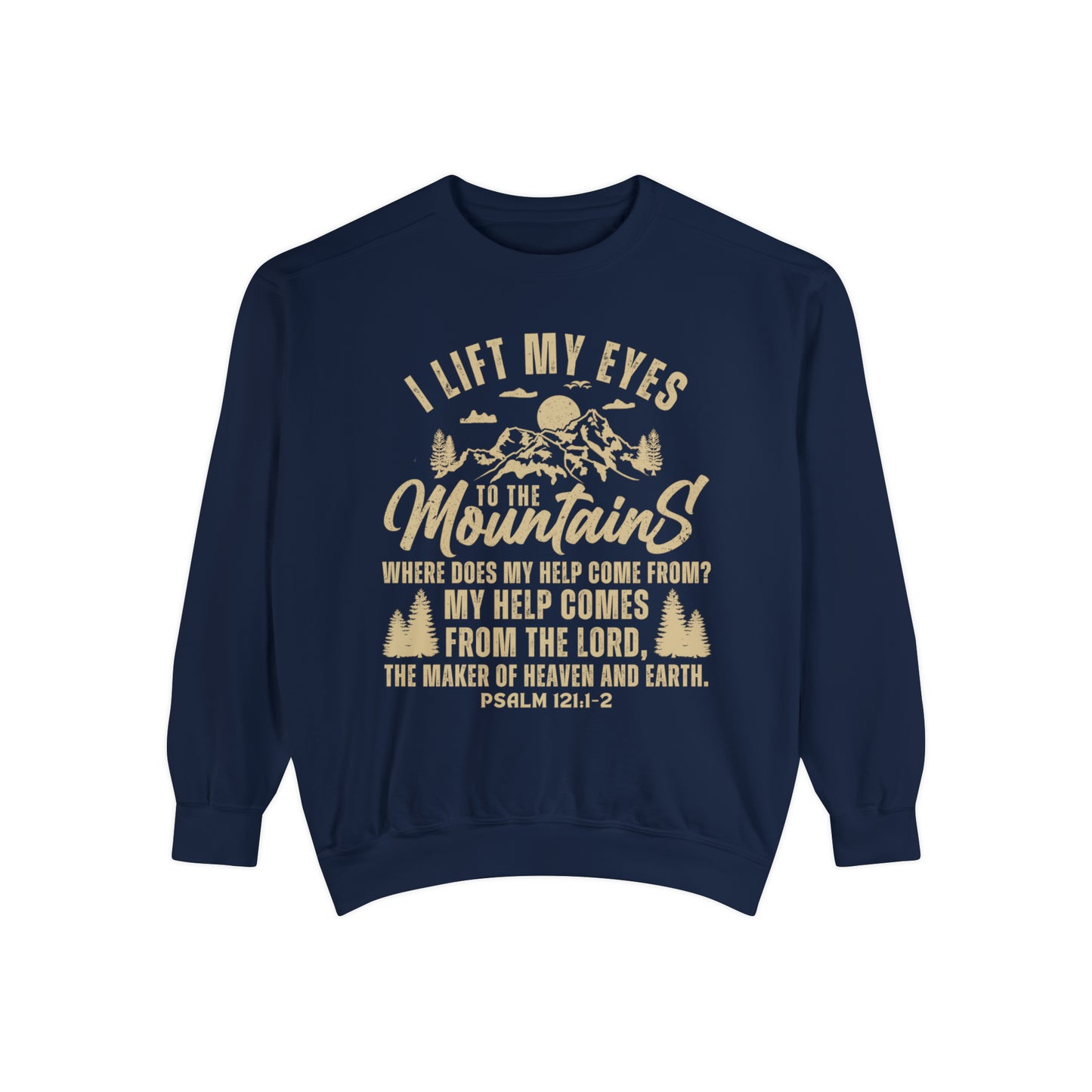 PSALM 121 - I Lift My Eyes to the Mountains Hoodie | Comfort Colors Sweatshirt |