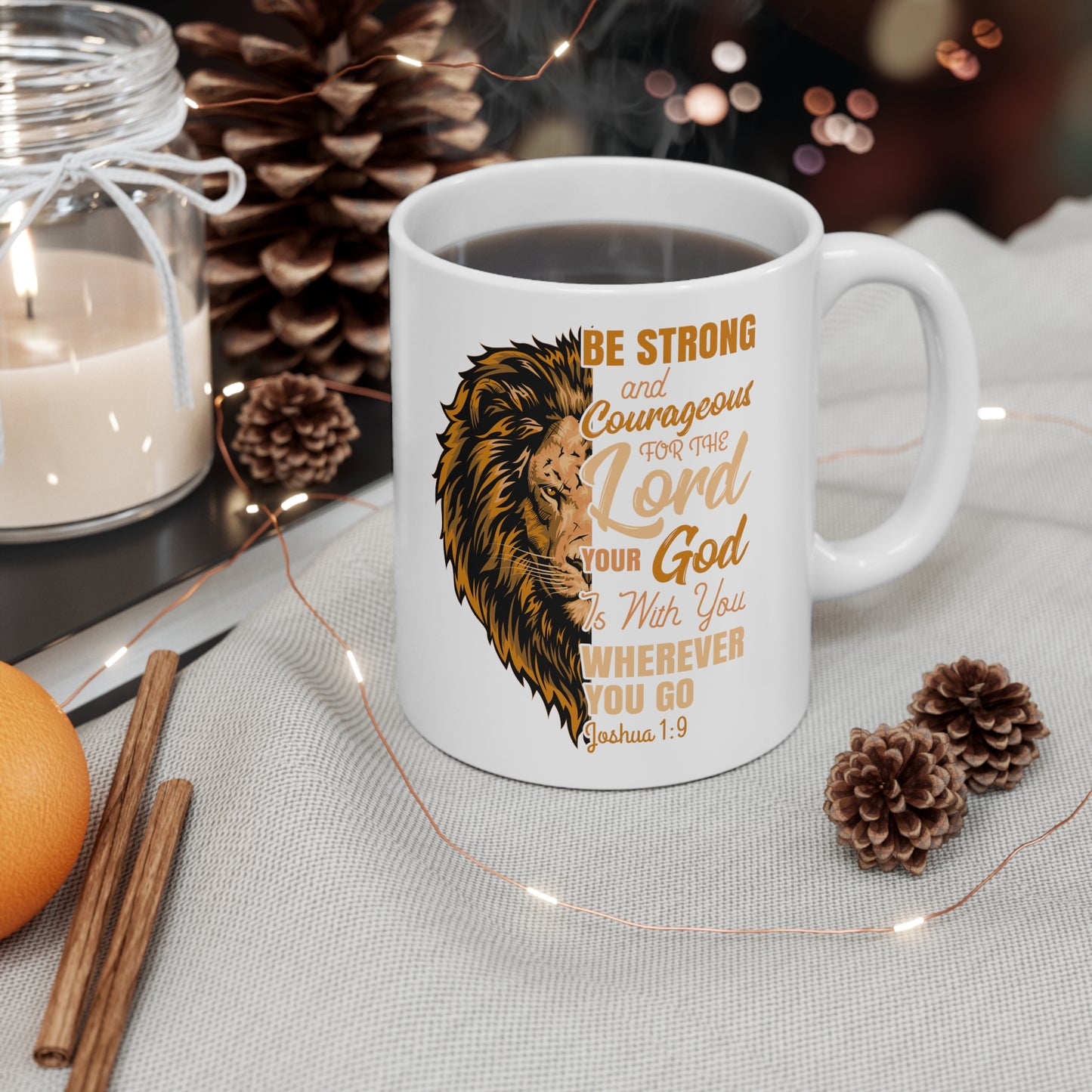 Be Strong and Courageous Coffee Mug with Bible Verse Joshua 1:9