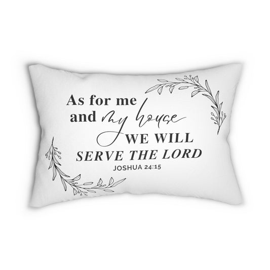 Bible Verse Pillow - As For Me and My House We Will Serve The Lord - Joshua 24:15