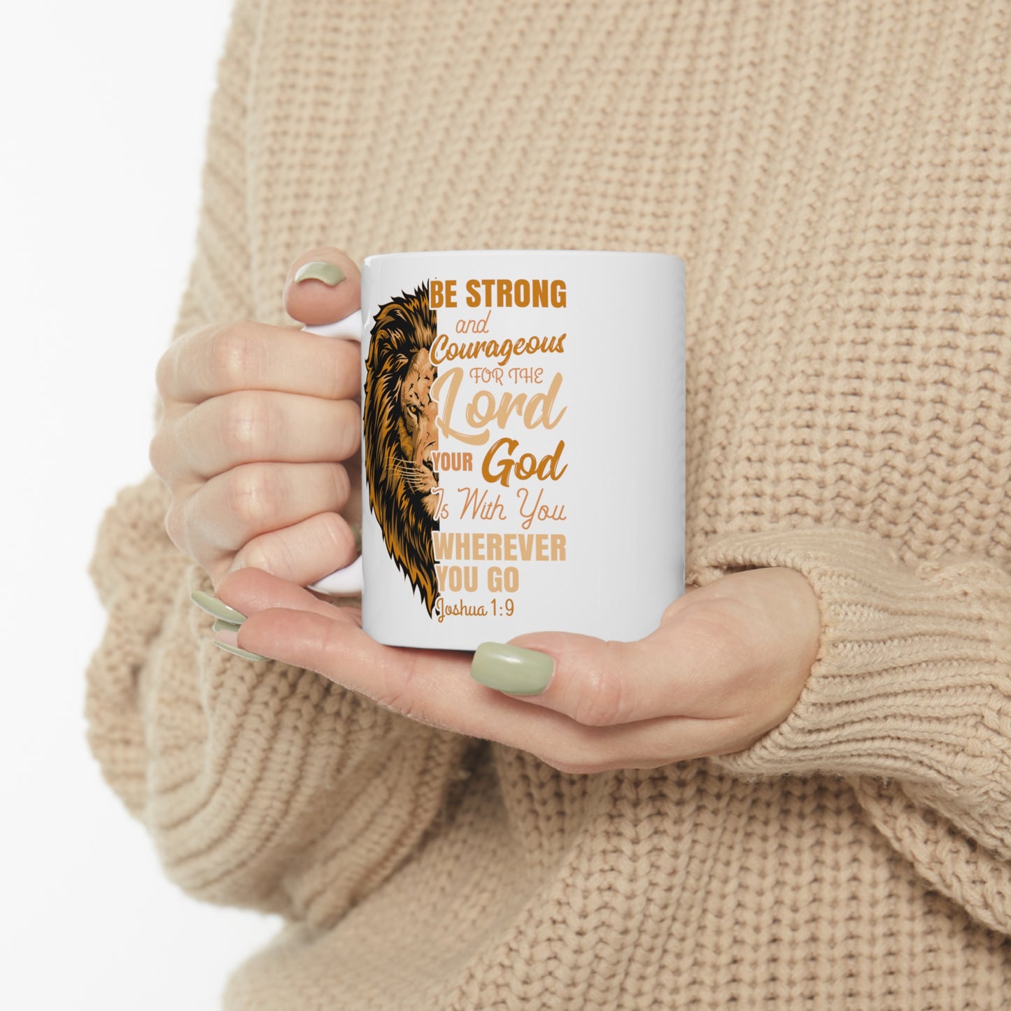 Be Strong and Courageous Coffee Mug with Bible Verse Joshua 1:9