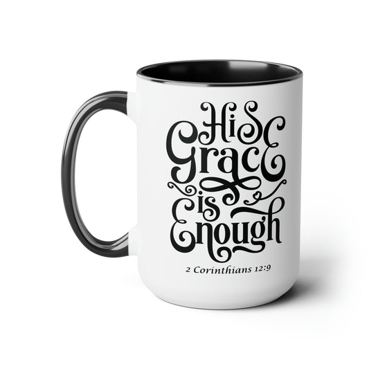 His Grace Is Enough Christian Coffee Mug | 2 Corinthians 12:9 Scripture Mug, 15oz