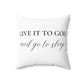 Give it to God and Go to Sleep Pillow | Christian Pillow Cover and Pillow