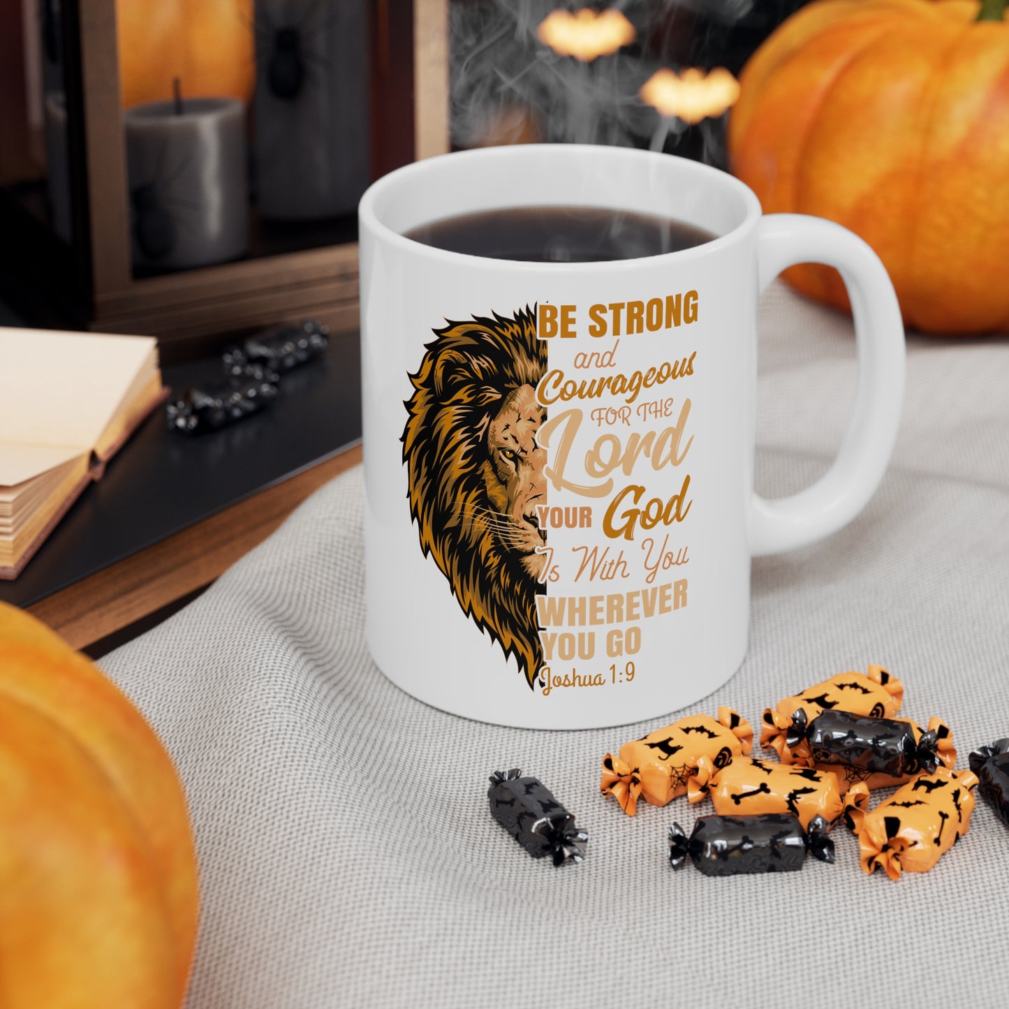 Be Strong and Courageous Coffee Mug with Bible Verse Joshua 1:9