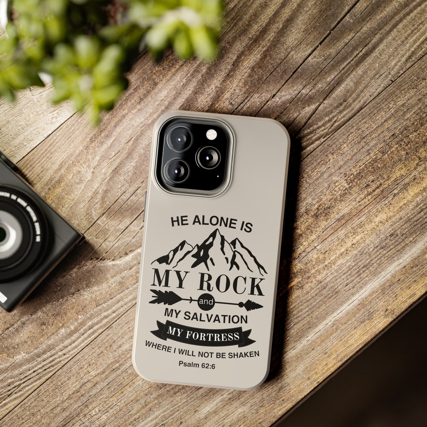 Christian iPhone Case with Bible Verse | Psalm 62:6 - He Alone Is My Rock