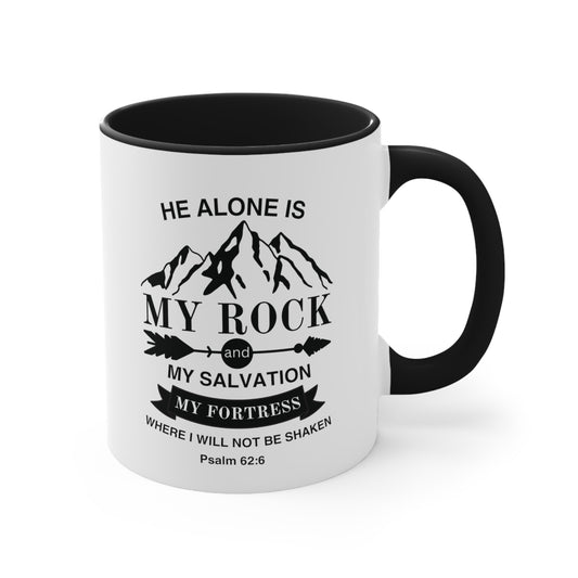 Psalm Scripture Mug | He Alone Is My Rock - Psalm 62:6 Accent Coffee Mug