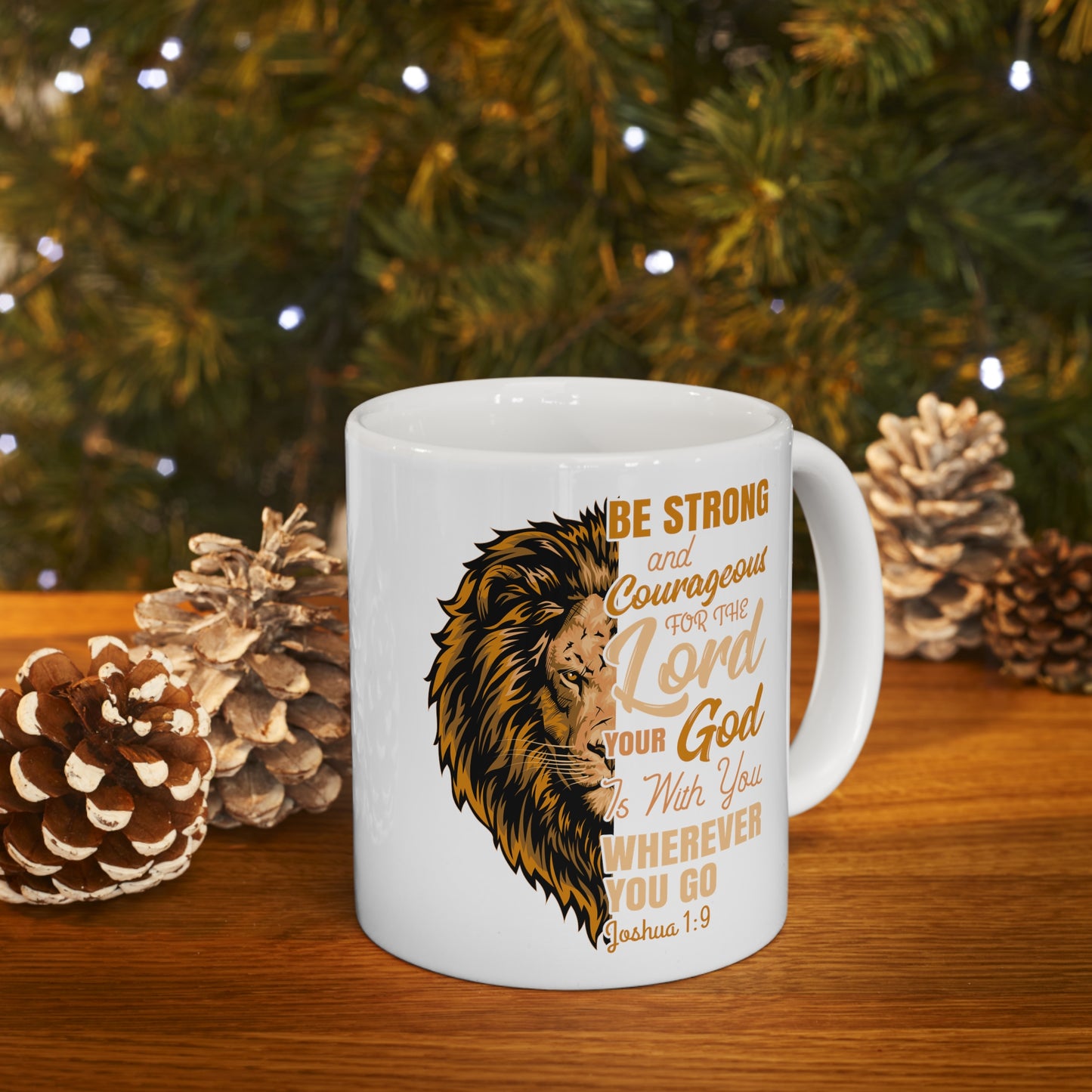 Be Strong and Courageous Coffee Mug with Bible Verse Joshua 1:9