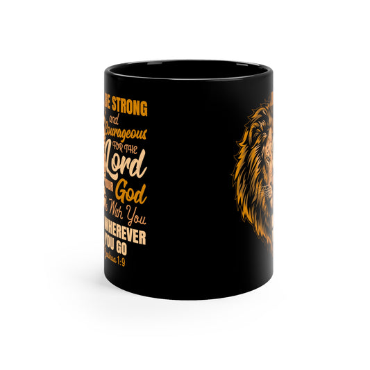 Be Strong and Courageous Coffee Mug, adorned with Bible Verse Joshua 1:9 | Black Ceramic Coffee Mug