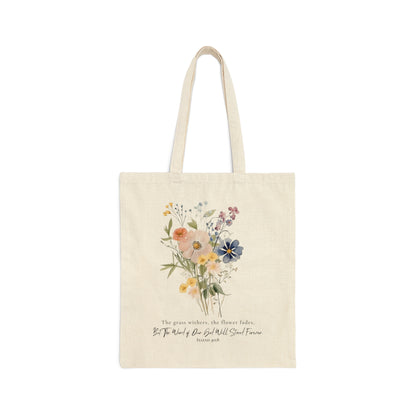 Flower Tote Bag with Bible Verse From Isaiah 40:8 - The Grass Withers, The Flowers Fade