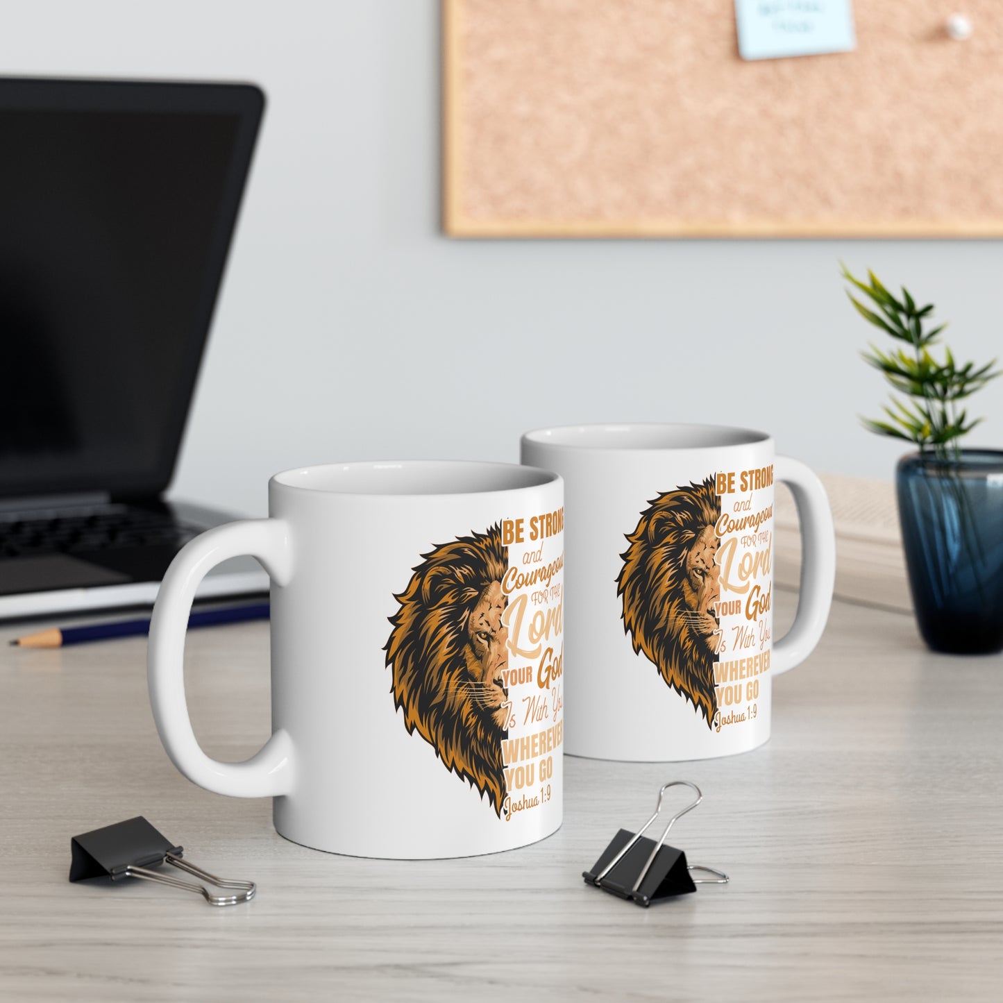 Be Strong and Courageous Coffee Mug with Bible Verse Joshua 1:9