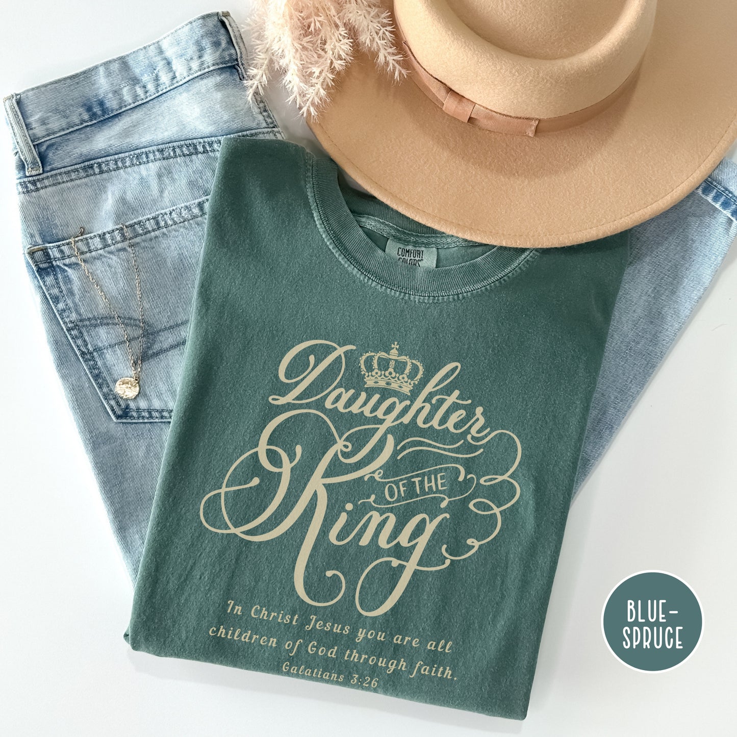 Daughter of The King Shirt - Galatians 3:26 | Comfort Colors Shirt